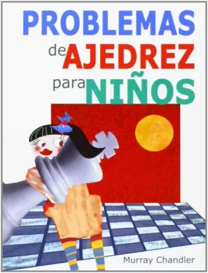 PROBLEMAS DE AJEDREZ PARA NIÑOS PROBLEMAS DE AJEDREZ PARA NIÑOS