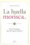 LA HUELLA MORISCA LA HUELLA MORISCA