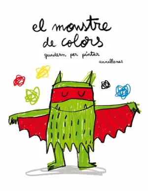 EL MONSTRE DE COLORS. QUADERN PER PINTAR EL MONSTRE DE COLORS. QUADERN PER PINTAR