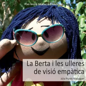 LA BERTA I LES ULLERES DE VISIÓ EMPÀTICA LA BERTA I LES ULLERES DE VISIÓ EMPÀTICA