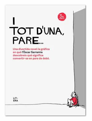 I TOT D'UNA, PARE I TOT D'UNA, PARE