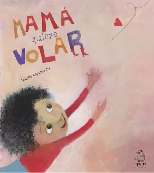 MAMÁ QUIERE VOLAR MAMÁ QUIERE VOLAR