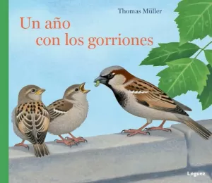 UN AÑO CON LOS GORRIONES UN AÑO CON LOS GORRIONES
