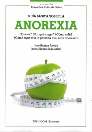 GUIA BASICA SOBRE LA ANOREXIA QUE ES P GUIA BASICA SOBRE LA ANOREXIA QUE ES P
