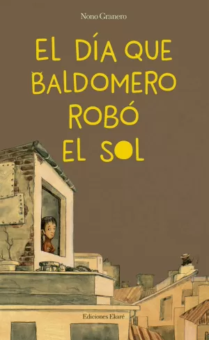 EL DÍA QUE BALDOMERO ROBÓ EL SOL EL DÍA QUE BALDOMERO ROBÓ EL SOL