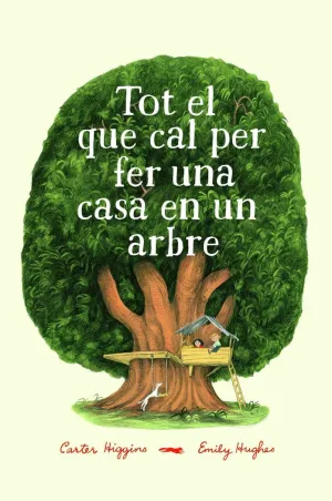 TOT EL QUE CAL PER FER UNA CASA EN UN ARBRE TOT EL QUE CAL PER FER UNA CASA EN UN ARBRE