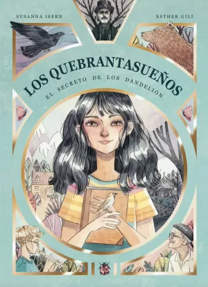 LOS QUEBRANTASUEÑOS. EL SECRETO DE LOS DANDELIÓN LOS QUEBRANTASUEÑOS. EL SECRETO DE LOS DANDELIÓN