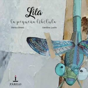 LILA, LA PEQUEÑA LIBELULA LILA, LA PEQUEÑA LIBELULA