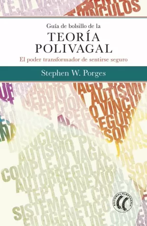 GUÍA DE BOLSILLO DE LA TEORÍA POLIVAGAL GUÍA DE BOLSILLO DE LA TEORÍA POLIVAGAL