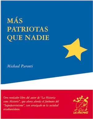 MÁS PATRIOTAS QUE NADIE MÁS PATRIOTAS QUE NADIE