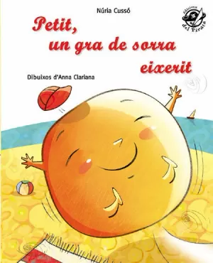 PETIT, UN GRA DE SORRA EIXERIT PETIT, UN GRA DE SORRA EIXERIT