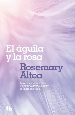 EL ÁGUILA Y LA ROSA EL ÁGUILA Y LA ROSA