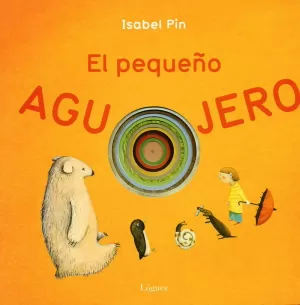 EL PEQUEÑO AGUJERO EL PEQUEÑO AGUJERO
