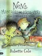 NENS: MANUAL DE L'USUARI (O COM FUNCIONEN ELS NENS) NENS: MANUAL DE L'USUARI (O COM FUNCIONEN ELS NENS)