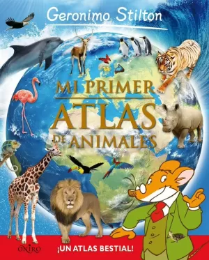 MI PRIMER ATLAS DE ANIMALES MI PRIMER ATLAS DE ANIMALES