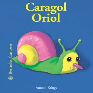 BESTIOLES CURIOSES. CARGOL ORIOL