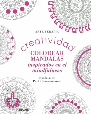 CREATIVIDAD. COLOREAR MANDALAS INSPIRADOS EN EL MINDFULNESS CREATIVIDAD. COLOREAR MANDALAS INSPIRADOS EN EL MINDFULNESS