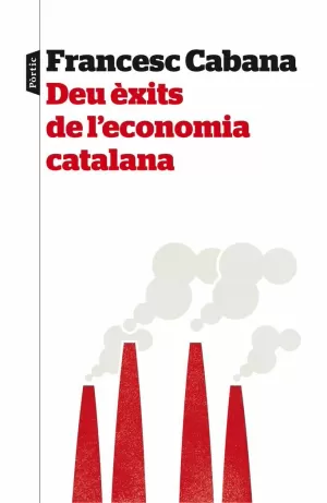 DEU ÈXITS DE L'ECONOMIA CATALANA DEU ÈXITS DE L'ECONOMIA CATALANA