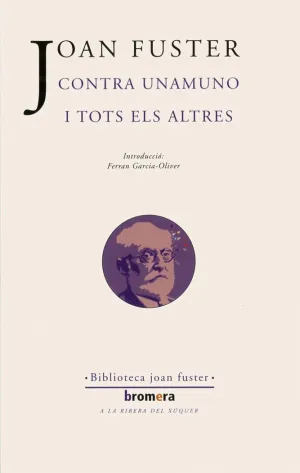 CONTRA UNAMUNO I TOTS ELS ALTRES CONTRA UNAMUNO I TOTS ELS ALTRES