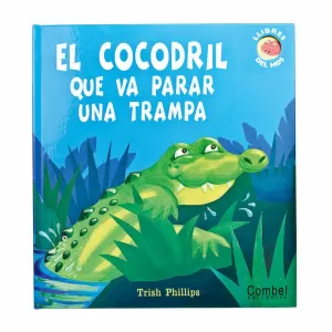 EL COCODRIL QUE VA PARAR UNA TRAMPA EL COCODRIL QUE VA PARAR UNA TRAMPA