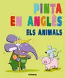 PINTA EN ANGLÈS ELS ANIMALS PINTA EN ANGLÈS ELS ANIMALS