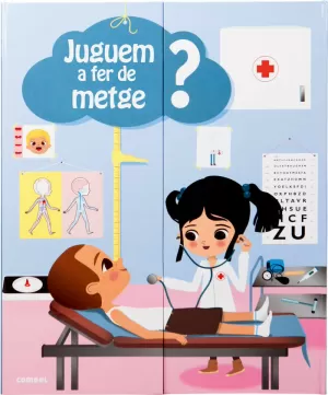 JUGUEM A FER DE METGE? JUGUEM A FER DE METGE?