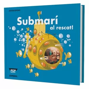 SUBMARÍ AL RESCAT! SUBMARÍ AL RESCAT!