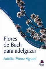 FLORES DE BACH PARA ADELGAZAR FLORES DE BACH PARA ADELGAZAR