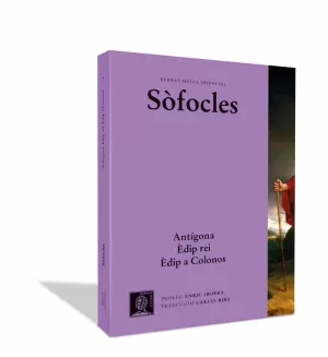ANTÍGONA. ÈDIP REI. ÈDIP A COLONOS ANTÍGONA. ÈDIP REI. ÈDIP A COLONOS