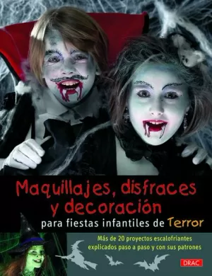 MAQUILLAJES, DISFRACES Y DECORACIÓN PARA FIESTAS INFANTILES DE TERROR MAQUILLAJES, DISFRACES Y DECORACIÓN PARA FIESTAS INFANTILES DE TERROR