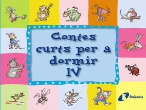 CONTES CURTS PER A DORMIR IV CONTES CURTS PER A DORMIR IV