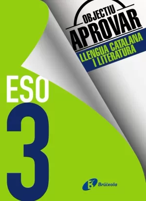 OBJECTIU APROVAR LLENGUA CATALANA I LITERATURA 3 ESO OBJECTIU APROVAR LLENGUA CATALANA I LITERATURA 3 ESO