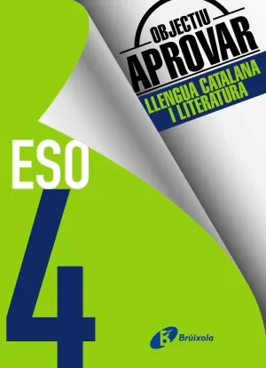 OBJECTIU APROVAR LLENGUA CATALANA I LITERATURA 4 ESO OBJECTIU APROVAR LLENGUA CATALANA I LITERATURA 4 ESO