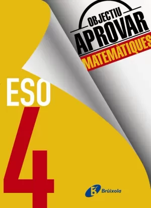 OBJECTIU APROVAR MATEMÀTIQUES 4 ESO OBJECTIU APROVAR MATEMÀTIQUES 4 ESO