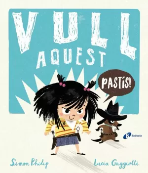 VULL AQUEST PASTÍS! VULL AQUEST PASTÍS!