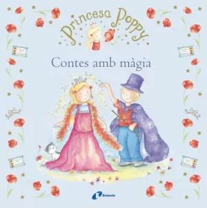 PRINCESA POPPY. CONTES AMB MÀGIA PRINCESA POPPY. CONTES AMB MÀGIA