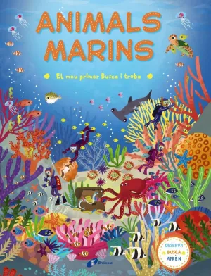 ANIMALS MARINS - EL MEU PRIMER BUSCA I TROBA ANIMALS MARINS - EL MEU PRIMER BUSCA I TROBA