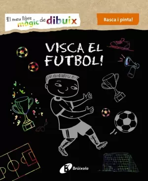 EL MEU LLIBRE MÀGIC DE DIBUIX. VISCA EL FUTBOL! EL MEU LLIBRE MÀGIC DE DIBUIX. VISCA EL FUTBOL!