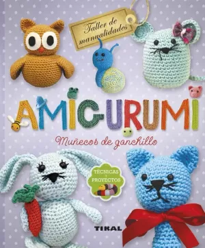 AMIGURUMI. MUÑECOS DE GANCHILLO. TÉCNICAS Y PROYECTOS AMIGURUMI. MUÑECOS DE GANCHILLO. TÉCNICAS Y PROYECTOS