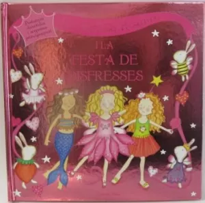 LA PRINCESA ROSAURA I LA FESTA DE DISFRESSES LA PRINCESA ROSAURA I LA FESTA DE DISFRESSES