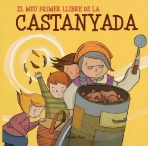 EL MEU PRIMER LLIBRE DE LA CASTANYADA EL MEU PRIMER LLIBRE DE LA CASTANYADA