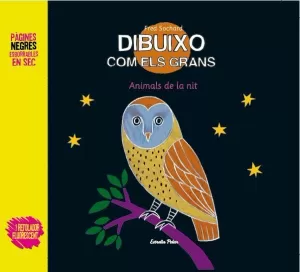 DIBUIXO COM ELS GRANS. ANIMALS DE LA NIT DIBUIXO COM ELS GRANS. ANIMALS DE LA NIT