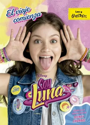SOY LUNA. EL VIAJE COMIENZA SOY LUNA. EL VIAJE COMIENZA