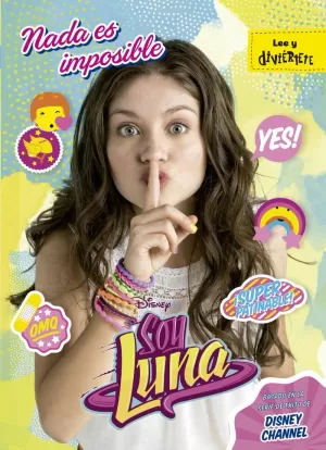 SOY LUNA. NADA ES IMPOSIBLE SOY LUNA. NADA ES IMPOSIBLE