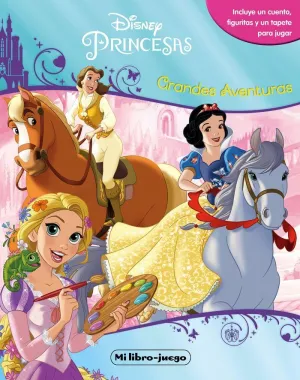 PRINCESAS. MI LIBRO JUEGO. GRANDES AVENTURAS PRINCESAS. MI LIBRO JUEGO. GRANDES AVENTURAS