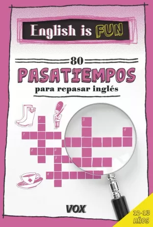 ENGLISH IS FUN. 80 PASATIEMPOS PARA REPASAR INGLÉS 12-13 AÑOS ENGLISH IS FUN. 80 PASATIEMPOS PARA REPASAR INGLÉS 12-13 AÑOS