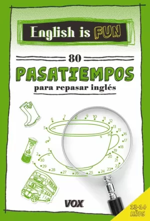 ENGLISH IS FUN. 80 PASATIEMPOS 13-14 AÑOS ENGLISH IS FUN. 80 PASATIEMPOS 13-14 AÑOS