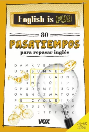 ENGLISH IS FUN. 80 PASATIEMPOS 14-15 AÑOS ENGLISH IS FUN. 80 PASATIEMPOS 14-15 AÑOS