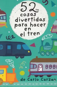 52 COSAS DIVERTIDAS PARA HACER EN EL TREN 52 COSAS DIVERTIDAS PARA HACER EN EL TREN