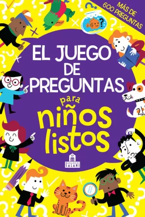EL JUEGO DE PREGUNTAS PARA NIÑOS LISTOS EL JUEGO DE PREGUNTAS PARA NIÑOS LISTOS
